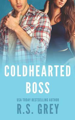 Coldhearted Boss by R.S. Grey