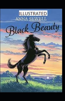 Black Beauty Illustrated by Anna Sewell