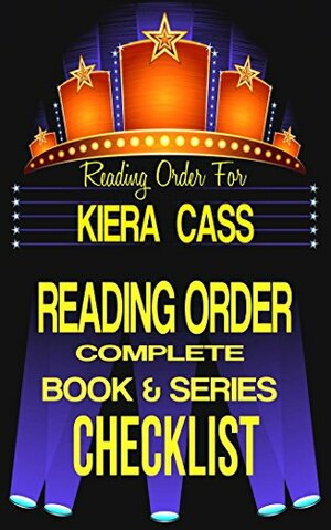 KIERA CASS: SERIES READING ORDER & BOOK CHECKLIST: SERIES LIST INCLUDES: SIREN, THE SELECTION TRILOGY, THE SELECTION STORIES & COMPANIONS by S.J. Clarke