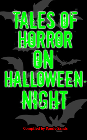 Tales Of Horror On Halloween Night by Rebecca M. Gibson, Samie Sands
