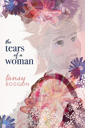 Tears of a Woman  by Tansy Boggon