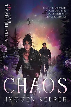 Chaos by Imogen Keeper