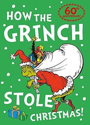 How the Grinch Stole Christmas! by Dr. Seuss