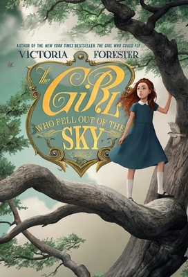 The Girl Who Fell Out of the Sky by Victoria Forester
