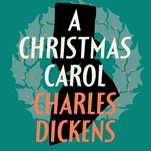 A Christmas Carol by Charles Dickens