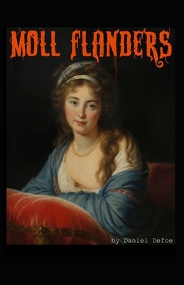 Moll Flanders Illustrated by Daniel Defoe