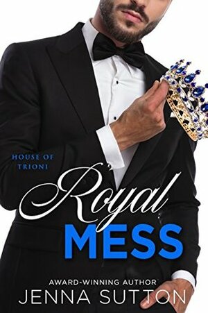 Royal Mess (a novella duet) by Jenna Sutton