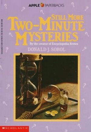 Still More Two-Minute Mysteries by Donald J. Sobol