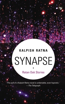 Synapse: Ratan Oak Stories by Kalpish Ratna