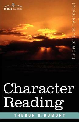 Character Reading by Theron Q. Dumont