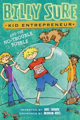 Billy Sure Kid Entrepreneur and the No-Trouble Bubble, Volume 5 by Luke Sharpe