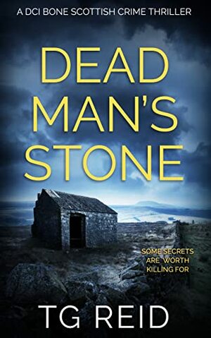 Dead Man's Stone: A Gripping Scottish Detective Thriller by TG Reid