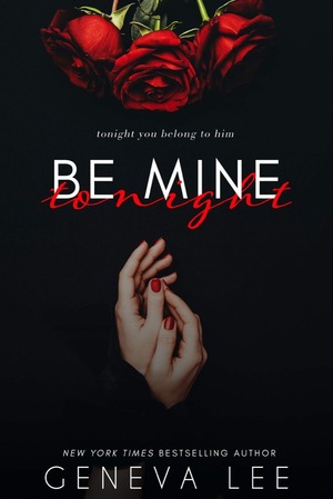 Be Mine Tonight: A Royals Saga Valentine Short by Geneva Lee