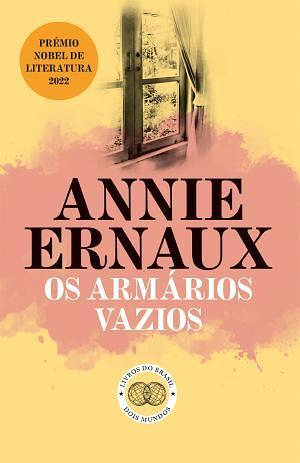 Os Armários Vazios by Tânia Ganho, Annie Ernaux, Annie Ernaux