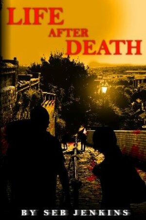 Life After Death (Volume 1) by Seb Jenkins, Berni Botto