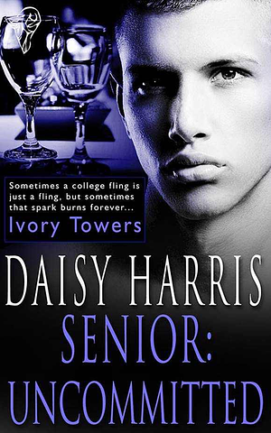 Senior: Uncommitted by Daisy Harris