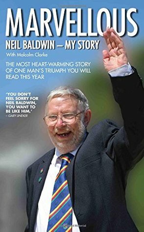 Marvellous - Neil Baldwin: My Story by Neil Baldwin