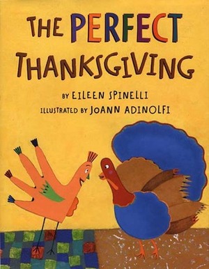 The Perfect Thanksgiving by Eileen Spinelli, JoAnn Adinolfi