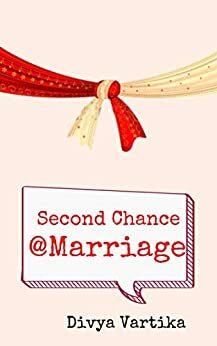 Second Chance @Marriage: A Short Love Story by Divya Vartika