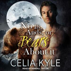 No Ifs, Ands, or Bears about It by Celia Kyle