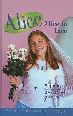 Alice in Lace by Phyllis Reynolds Naylor