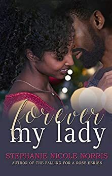 Forever My Lady by Stephanie Nicole Norris