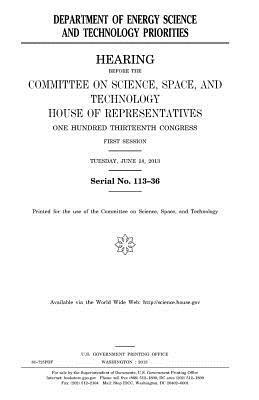 Department of Energy science and technology priorities by United States Congress, United States House of Representatives, Committee On Science