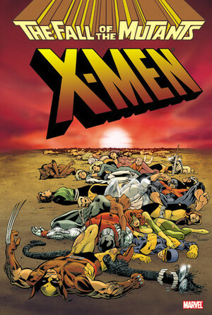 X-Men: Fall of the Mutants Omnibus by Mark Gruenwald, Bret Blevins, Marc Silvestri, June Brigman, Ron Frenz, Steve Englehart, Jon Bogdanove, Todd McFarlane, Walt Simonson, Peter David, Keith Pollard, Kieron Dwyer, Louise Simonson, John Romita Jr., Sal Buscema, Ann Nocenti, Chris Claremont