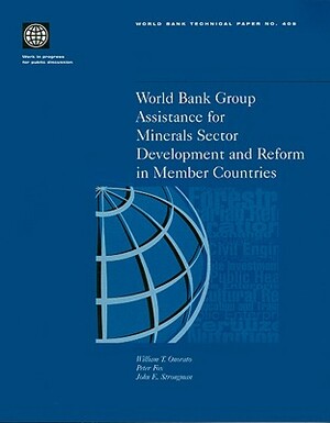 World Bank Group Assistance for Coal Sector Development and Reform in Member Countries by John Strongman, William T. Onorato, Peter Fox