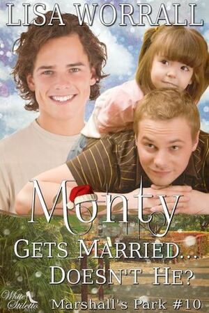 Monty Gets Married.... Doesn't He? by Lisa Worrall
