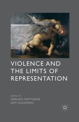 Violence and the Limits of Representation by 