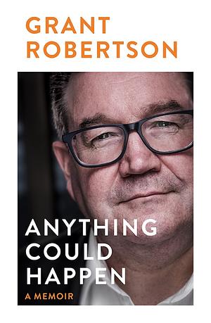 Anything Could Happen by Grant Robertson