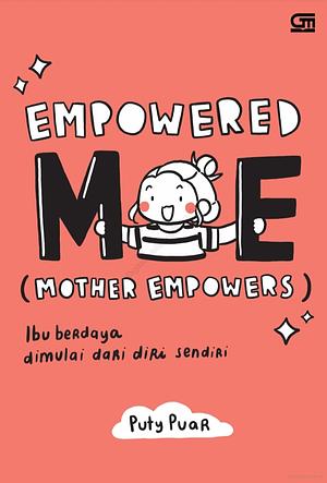 Empowered Me by Puty Puar