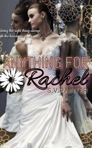 Anything for Rachel by Shelby V. Painter