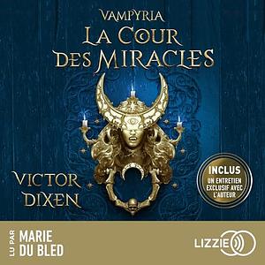 La cour des Miracles by Victor Dixen