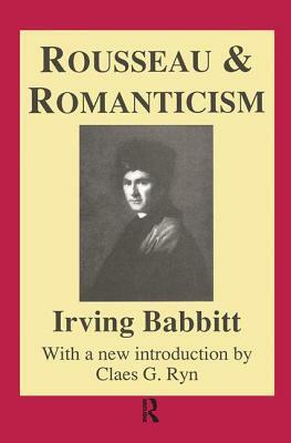 Rousseau and Romanticism by Irving Babbitt, Otto Scott
