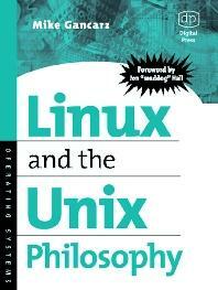 Linux and the Unix Philosophy by Jon Hall, Mike Gancarz