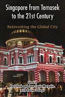 Singapore from Temasek to the 21st Century: Reinventing the Global City by Karl Hack, Karine Delaye, Jean-Louis Margolin