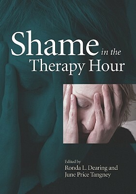 Shame in the Therapy Hour by Ronda L. Dearing, June Price Tangney