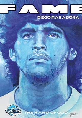 Fame: Diego Maradona: The Hand of God by Michael Frizell