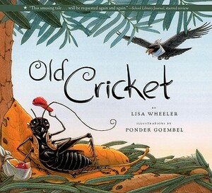 Old Cricket by Lisa Wheeler