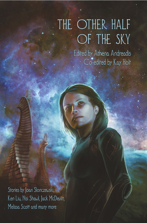 The Other Half of the Sky by Athena Andreadis, Kay T. Holt