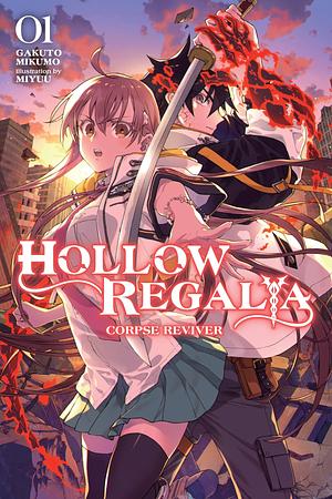 Hollow Regalia, Vol. 1: Corpse Reviver by Gakuto Mikumo