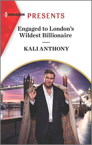 Engaged to London's Wildest Billionaire by Kali Anthony