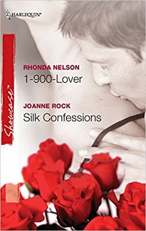 1-900-Lover & Silk Confessions by Joanne Rock, Rhonda Nelson