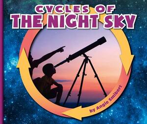 Cycles of the Night Sky by Angie Smibert