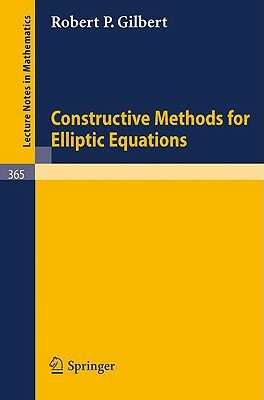 Constructive Methods for Elliptic Equations by R. P. Gilbert