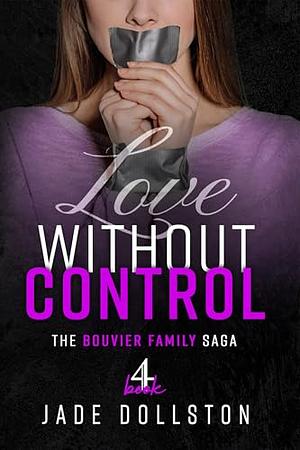 Love Without Control by Jade Dollston