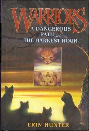 Warriors Cat Collection: A Dangerous Path / The Darkest Hour by Erin Hunter