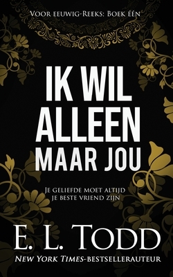 Ik wil alleen maar jou by E.L. Todd